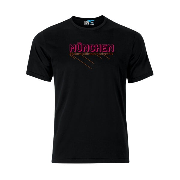Ein schwarzes T-Shirt. Darauf "München" in Großbuchstaben, in Magenta. Darunter in derselben Breite der Hashtag "keinenmillimeternachrechts" in Orange.