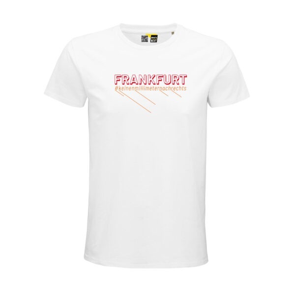 Ein weißes T-Shirt. Darauf "Frankfurt" in Großbuchstaben, in rot. Darunter in derselben Breite der Hashtag "keinenmillimeternachrechts" in Orange.