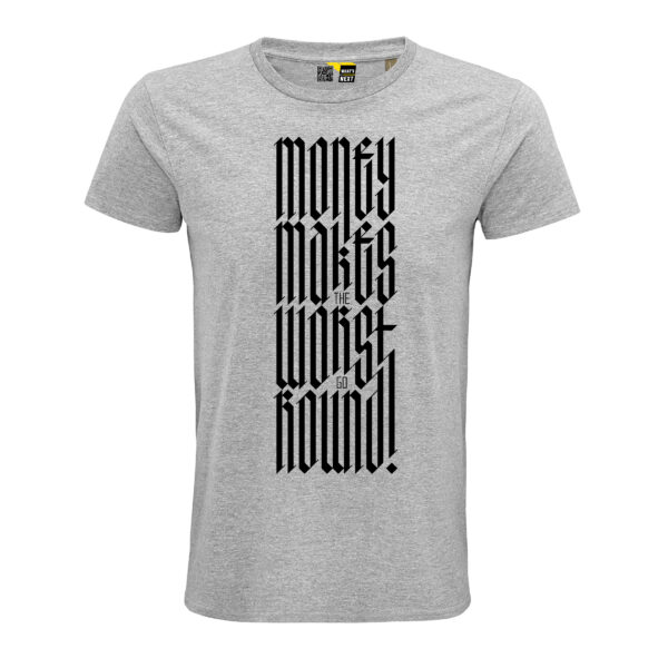 Graues T-Shirt mit dem typografischen Motiv "Money makes the worst go round!" in schwarz