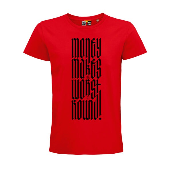 Knallrotes T-Shirt mit dem typografischen Motiv "Money makes the worst go round!" in schwarz