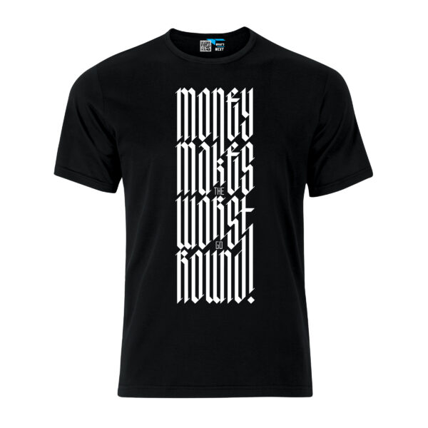 Schwarzes T-Shirt mit dem typografischen Motiv "Money makes the worst go round!" in weiss