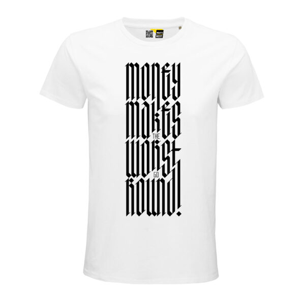 Weisses T-Shirt mit dem typografischen Motiv "Money makes the worst go round!" in schwarz