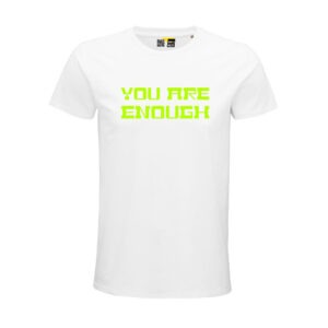 Weißes Unisex-Shirt mit dem Aufdruck "You are enough" in Neongrün groß auf der Brust
